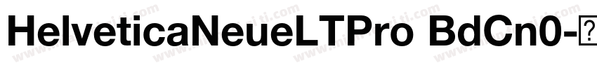 HelveticaNeueLTPro BdCn0字体转换